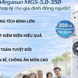 Megasun MGS-5.0-350 phù hợp với hộ gia đình trên 6 người